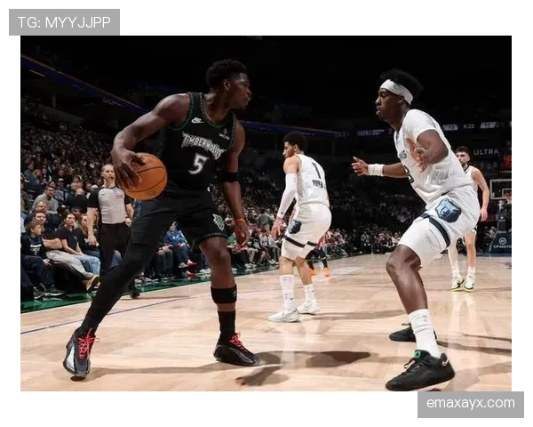 爱德华兹无球切入效率提升，主导森林狼快攻拉开分差